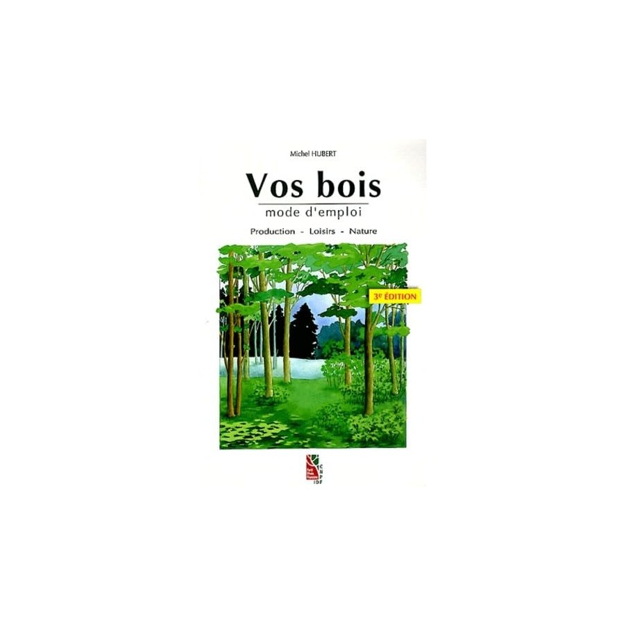 Vos bois mode d'emploi 3e edition