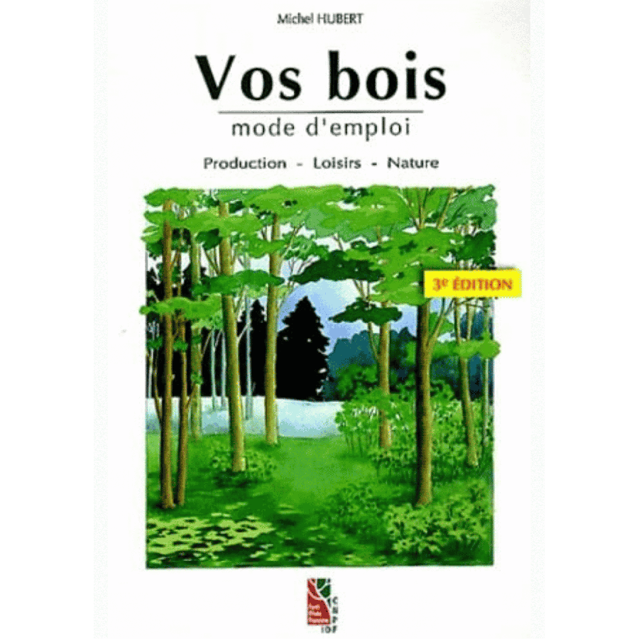 Vos bois mode d'emploi 3e edition